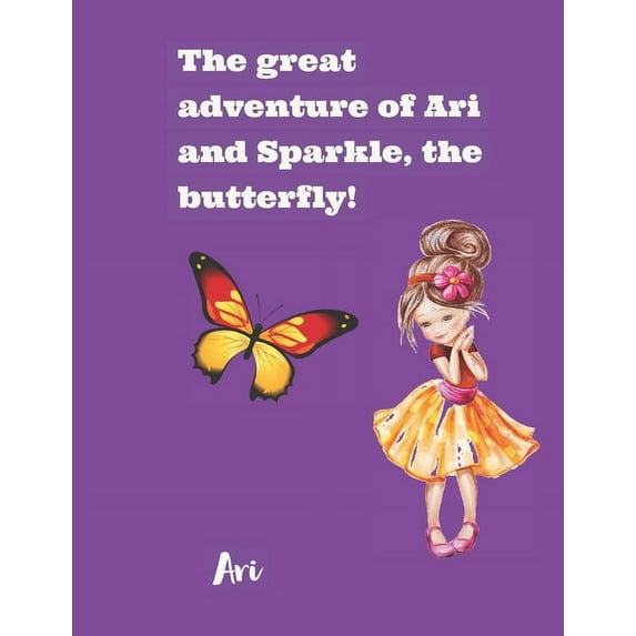 The Great Escape of Ari and Sparkle, the butterfly (Paperback)