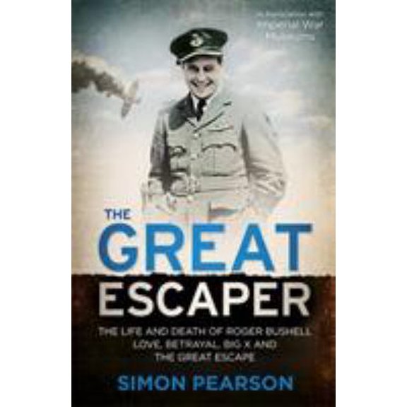Pre-Owned The Great Escaper: The Life and Death of Roger Bushell: Love, Betrayal, Big X and the Great Escape (Paperback) 1444760645 9781444760644