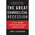 thumbnail image 1 of Pre-Owned The Great Evangelical Recession: 6 Factors That Will Crash the American Church... and How to Prepare (Paperback) 0801014832 9780801014833, 1 of 1