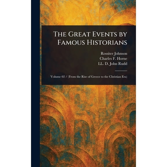 The Great Events by Famous Historians, (Hardcover)