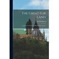 thumbnail image 1 of The Great Fur Land; or, Sketches of Life in the Hudson's bay Territory (Paperback), 1 of 1
