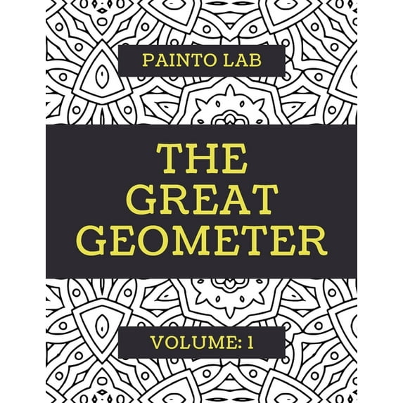 The Great Geometer: Geometric Coloring Pages, Shapes and Patterns For Adults, Teens and Kids - Vol.1 - Beautiful Book For Chilling Out