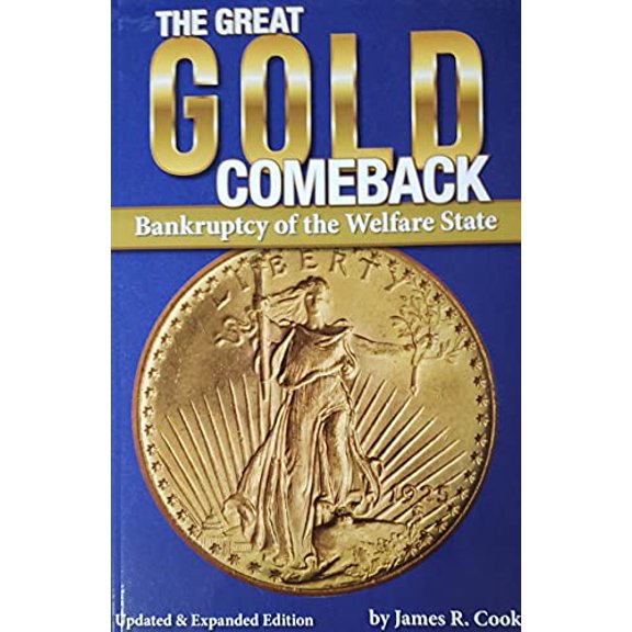 Pre-Owned The Great Gold Comeback: Bankruptcy of the Welfare State (Updated and Expanded Edition), 9780692035665, 0692035664, Paperback, Updated and Expanded. edition