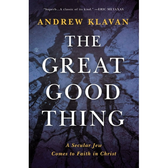 The Great Good Thing: A Secular Jew Comes to Faith in Christ (Hardcover)