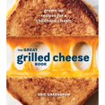thumbnail image 1 of Pre-Owned The Great Grilled Cheese Book: Grown-Up Recipes for a Childhood Classic [A Cookbook] (Hardcover) 0399580743 9780399580741, 1 of 1