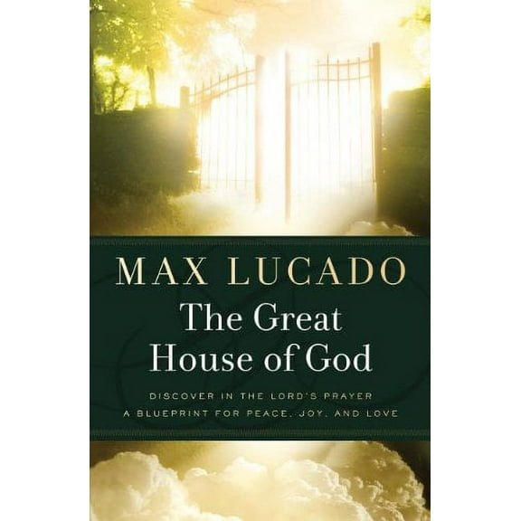 Pre-Owned The Great House of God: A Home for Your Heart (the Promise of the Lord's Prayer) (Paperback) 0849946344 9780849946349