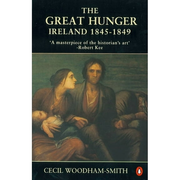 The Great Hunger: Ireland: 1845-1849, (Paperback)