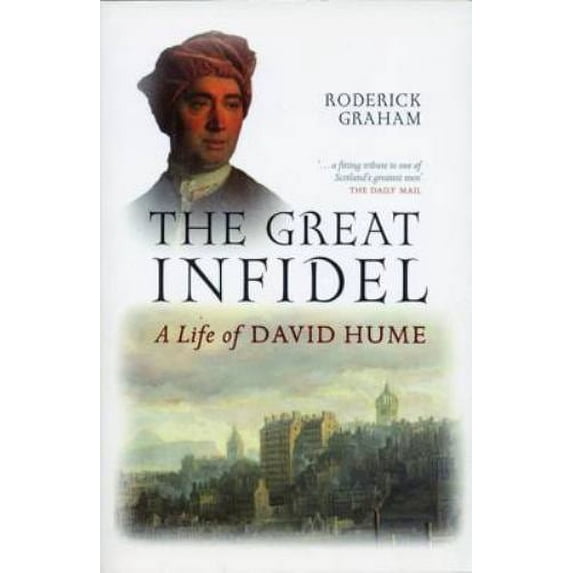 Pre-Owned The Great Infidel: A Life of David Hume (Paperback) 1841585203 9781841585208