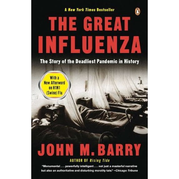 The Great Influenza: The Story of the Deadliest Pandemic in History