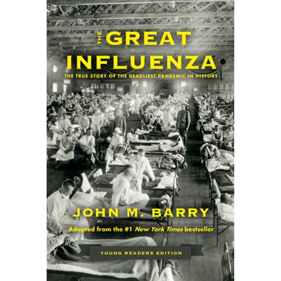 Pre-Owned The Great Influenza : The True Story of the Deadliest Pandemic in History (Young Readers Edition) (Hardcover) 9780593404690