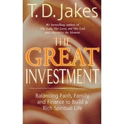 The Great Investment Balancing. Faith, Family and Finance to Build a Rich Spiritual Life, Paperback