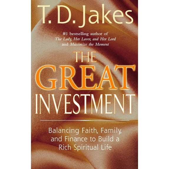 The Great Investment: Balancing. Faith, Family and Finance to Build a Rich Spiritual Life, (Paperback)