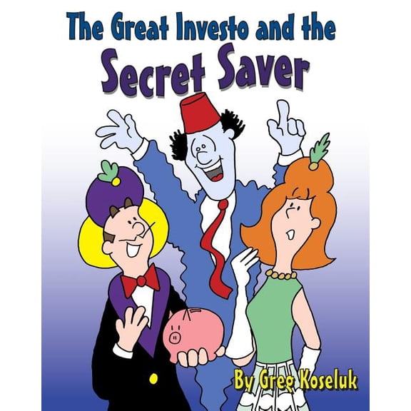 The Great Investo and the Secret Saver, (Paperback)