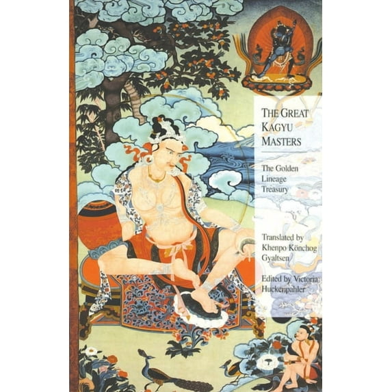 The Great Kagyu Masters: The Golden Lineage Treasury, (Paperback)