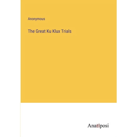The Great Ku Klux Trials
