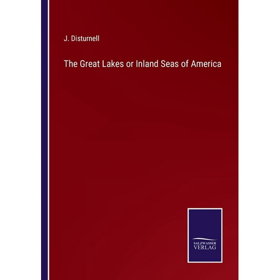 The Great Lakes or Inland Seas of America