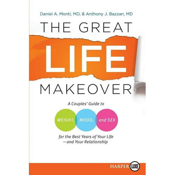 The Great Life Makeover: A Couples' Guide to Weight, Mood, and Sex for the Best Years of Your Life--And Your Relationshi, (Paperback)