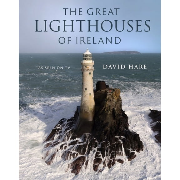 The Great Lighthouses of Ireland, (Hardcover)