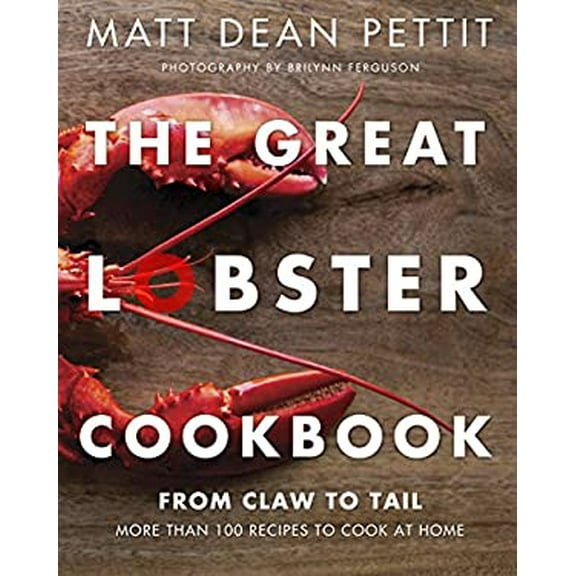 Pre-Owned The Great Lobster Cookbook: More Than 100 Recipes to Cook at Home (Paperback) 0449016285 9780449016282