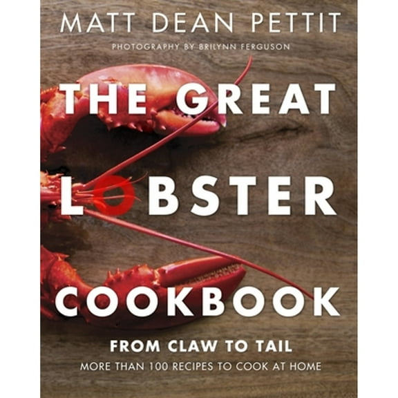 Pre-Owned The Great Lobster Cookbook: More Than 100 Recipes to Cook at Home (Paperback) 0449016285 9780449016282