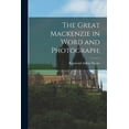 thumbnail image 1 of The Great Mackenzie in Word and Photograph;, (Paperback), 1 of 1