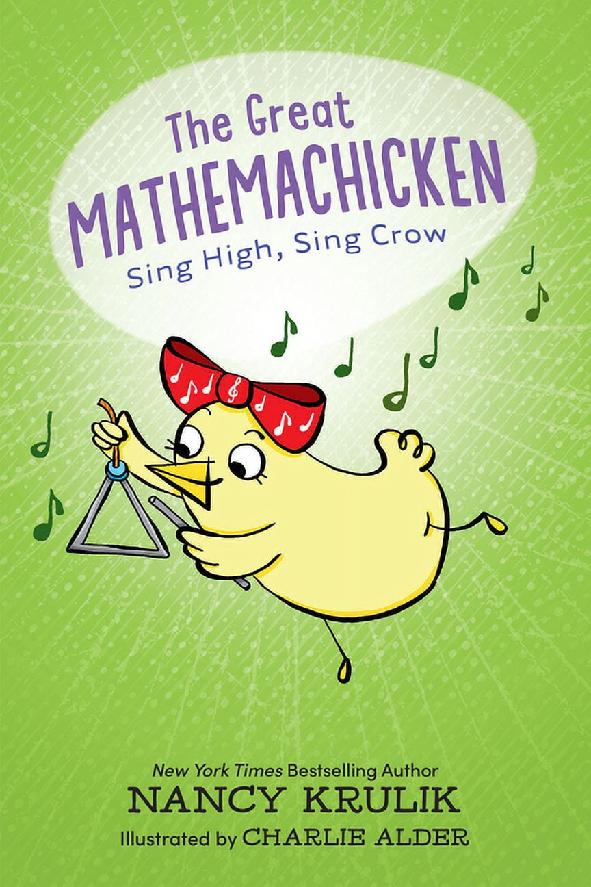 The Great Mathemachicken The Great Mathemachicken 3: Sing High, Sing Crow, (Paperback)