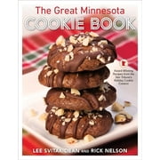 LEE SVITAK DEAN; RICK NELSON; TOM WALLACE The Great Minnesota Cookie Book: Award-Winning Recipes from the Star Tribune's Holiday Cookie Contest -- Lee Svitak Dean