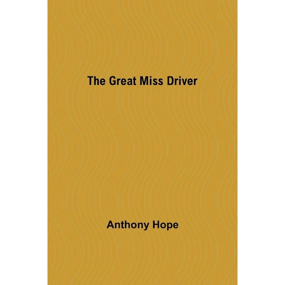 The Great Miss Driver, (Paperback)