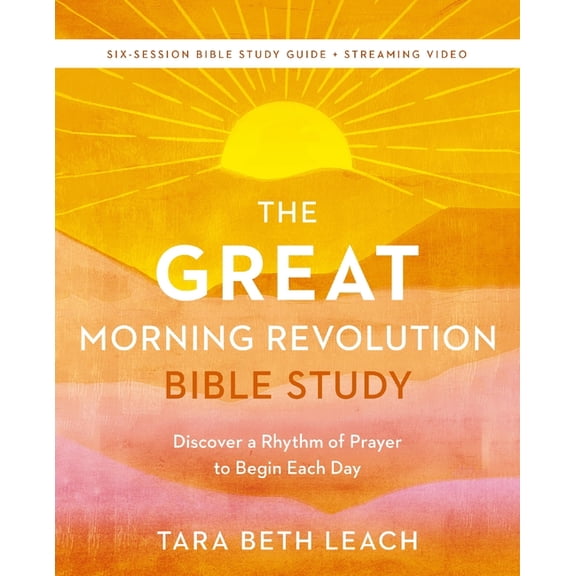 The Great Morning Revolution Bible Study Guide Plus Streaming Video: Discover a Rhythm of Prayer to Begin Each Day, (Paperback)