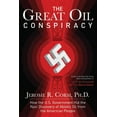thumbnail image 1 of The Great Oil Conspiracy : How the U.S. Government Hid the Nazi Discovery of Abiotic Oil from the American People (Hardcover), 1 of 2