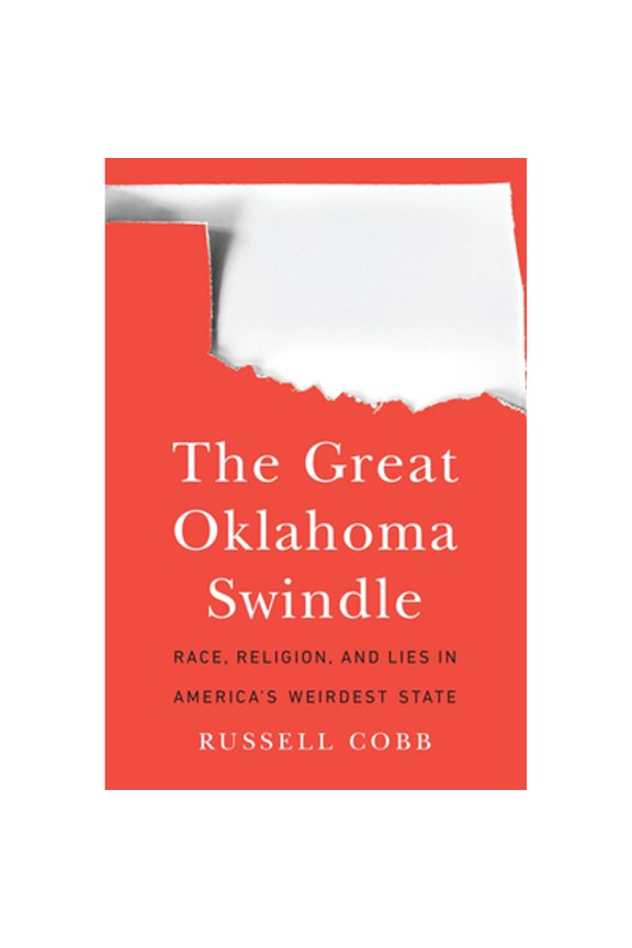 Pre-Owned The Great Oklahoma Swindle: Race, Religion, and Lies in America's Weirdest State Paperback