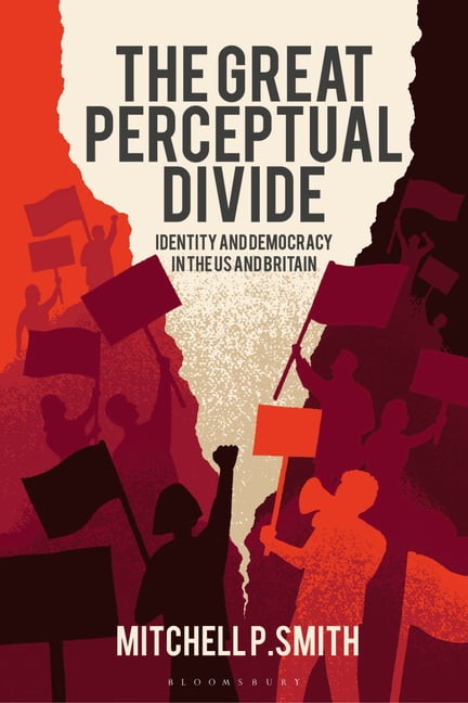 The Great Perceptual Divide: Identity and Democracy in the U.S. and Britain, (Paperback)