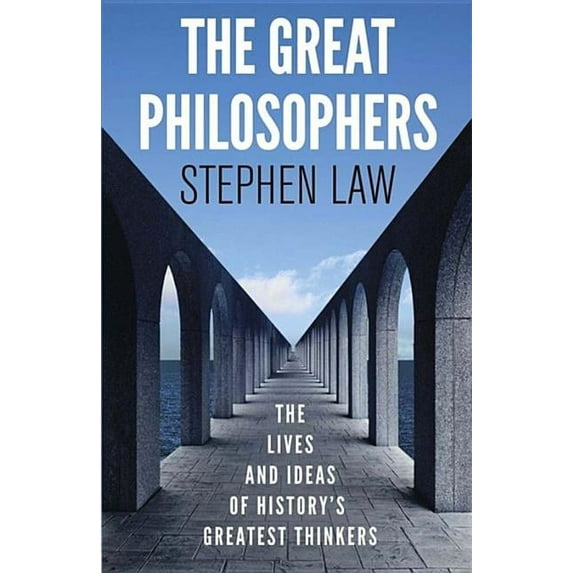 The Great Philosophers: The Lives and Ideas of History's Greatest Thinkers, (Paperback)