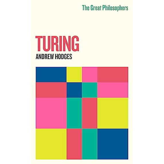 Pre-Owned The Great Philosophers: Turing (Mass Market Paperback) 147461678X 9781474616782