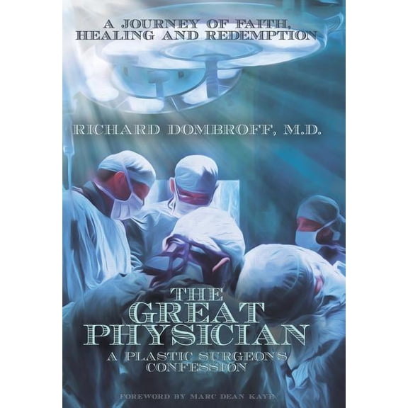 The Great Physician: A Plastic Surgeon's Confession, (Hardcover)