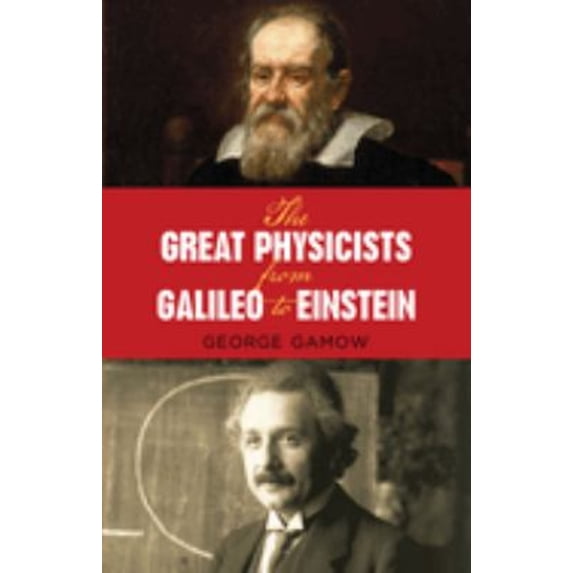Pre-Owned The Great Physicists from Galileo to Einstein (Paperback) 0486257673 9780486257679