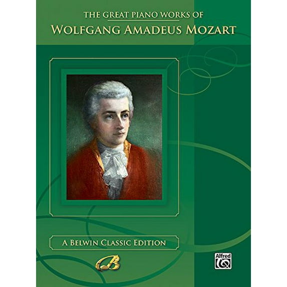 The Great Piano Works of Wolfgang Amadeus Mozart