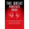 thumbnail image 1 of Pre-Owned The Great Prostate Hoax: How Big Medicine Hijacked the Psa Test and Caused a Public Health Disaster (Hardcover) 1137278749 9781137278746, 1 of 6
