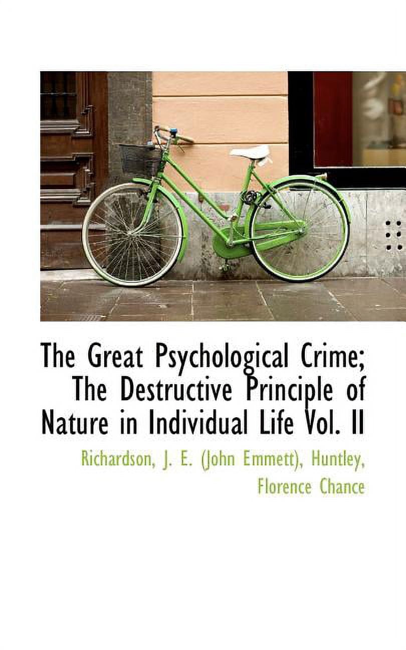 The Great Psychological Crime; The Destructive Principle of Nature in Individual Life Vol. II (Paperback)