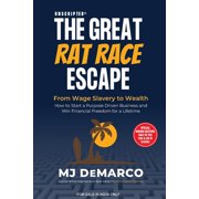 The Great Rat-Race Escape From Wage-Slavery to Wealth How to Start a Purpose-Driven Business and Win Financial Freedom, Paperback