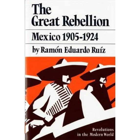 Pre-Owned The Great Rebellion: Mexico 1905-1924 (Paperback) 0393951294 9780393951295