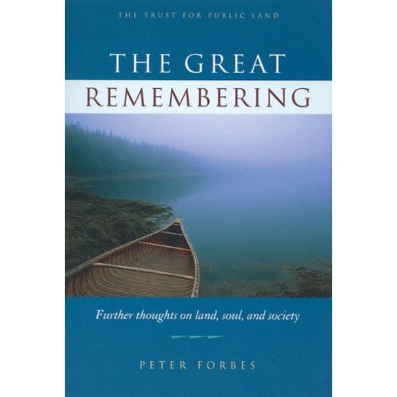 Pre-Owned The Great Remembering: Further Thoughts on Land, Soul and Society (Paperback) 0967280613 9780967280615