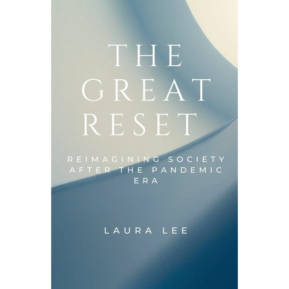 The Great Reset: Reimagining Society After the Pandemic Era, (Paperback)