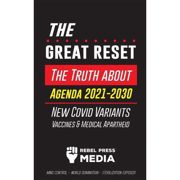 Anonymous Truth Leaks The Great Reset!: The Truth about Agenda 2021-2030, New Covid Variants, Vaccines & Medical Apartheid - Mind Control , (Paperback)