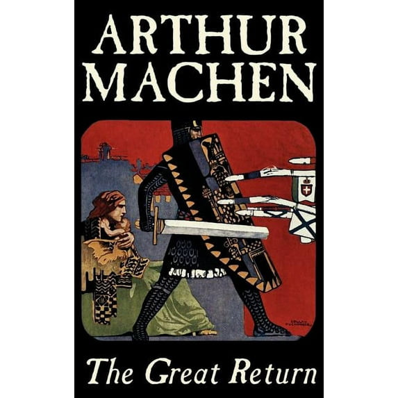 The Great Return by Arthur Machen, Fiction, Fantasy, (Hardcover)