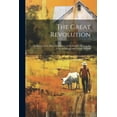 thumbnail image 1 of The Great Revolution: A History of the Rise and Progress of the People's Party in the City of Chicago and County of Cook, (Paperback), 1 of 1