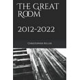 thumbnail image 1 of The Great Room 2012 - 2022 (Paperback) by Christopher Keller, 1 of 1