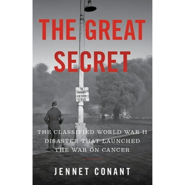 Pre-Owned The Great Secret: The Classified World War II Disaster That Launched the War on Cancer (Hardcover) 1324002506 9781324002505