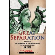 The Great Separation A History of the Separation of the United States into Two Independent Paperback by John Doe