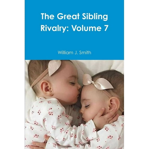 The Great Sibling Rivalry: Volume 7, (Paperback)